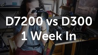 D7200 vs D300 after 1 week of use [upl. by Gnues]