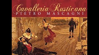 Cavalleria Rusticana  Pietro Mascagni [upl. by Ailaham]