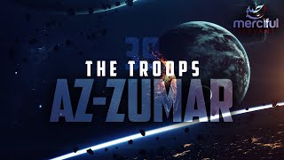 THE TROOPS AZZUMAR POWERFUL QURAN الزمر‎ [upl. by Nomolas]