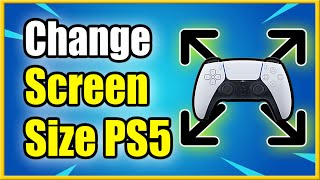 How to Change Screen Size on PS5 amp Adjust Display Area Settings Fast Method [upl. by Alywt]