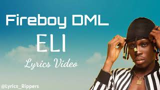 Fireboy DML – Eli Lyrics Video [upl. by Megen]