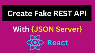 How to Create JSON Server in React  JSON file as a server for fake API in React JS [upl. by Linehan]