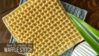 How to Crochet the Waffle Stitch [upl. by Brianne52]