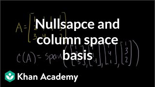 Null space and column space basis  Vectors and spaces  Linear Algebra  Khan Academy [upl. by Vokay]