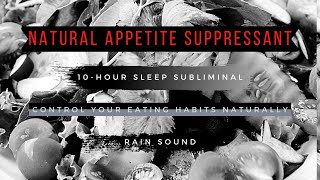 APPETITE SUPPRESSANT  Subliminal  Relaxing Rain Sound 10 Hours [upl. by Mundt390]