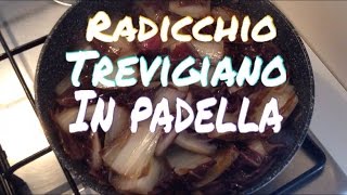 VIDEO RICETTA Radicchio rosso trevigiano in padella [upl. by Willie443]