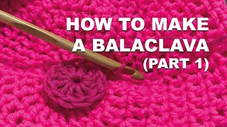 How to Make a Crochet BALACLAVA Part 1 [upl. by Mundford]