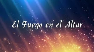 FUEGO EN EL ALTAR CON LETRA DE JUAN CARLOS ALVARADO [upl. by Cross]