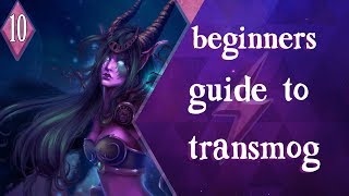 World of Warcraft Beginners Guide Part 10  Transmog [upl. by Ennasor]