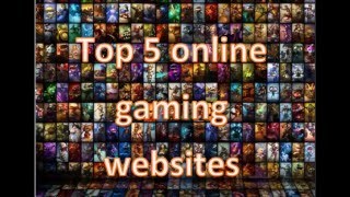 Top 5 online gaming websites [upl. by Tuck]