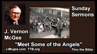 Meet Some of the Angels  J Vernon McGee  FULL Sunday Sermons [upl. by Barren397]