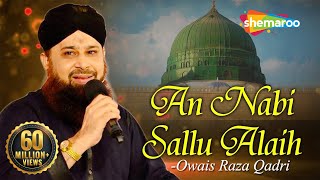 An Nabi Sallu Allaih Naat with Lyrics  Heart Touching Naat  Owais Raza Qadri Naat 2023 [upl. by Sanjay]