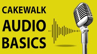 How To Use Cakewalk by Bandlab  Audio Basics [upl. by Lamej494]