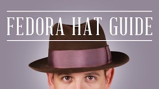 Fedora Felt Hat Guide  Tips amp Why You Should Wear Hats Today  Gentlemans Gazette [upl. by Shaia]