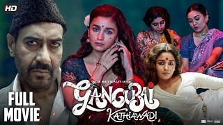 Gangubai Kathiawadi Full Movie HD  Alia Bhatt  Ajay Devgn  Vijay Raaz  Review amp Facts HD [upl. by Dole]