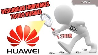 DESCARGAR TODOS LOS FIRMWARES OFICIALES HUAWEI  2016  2017 [upl. by Yelrahc347]