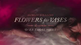 Hayley Williams  Over Those Hills Official Audio [upl. by Reisman189]