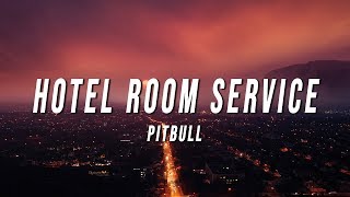 Pitbull  Hotel Room Service TikTok Version Lyrics [upl. by Alguire]