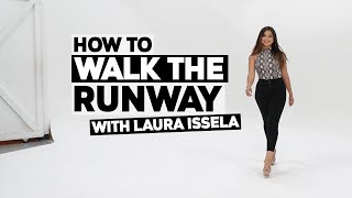 How To Walk The Runway Like A Model  Modeling Tips With Laura Issela [upl. by Edmunda633]