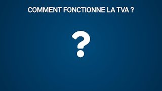 04 Comment fonctionne la TVA [upl. by Trici]