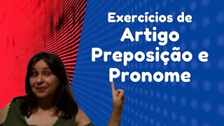 Correção de exercícios artigo preposição e pronome  Vídeo 01 [upl. by Sherar]