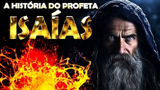 A HISTÓRIA DE ISAÍAS  O MAIOR PROFETA MESSIÂNICO [upl. by Delinda276]