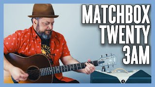 Matchbox Twenty 3AM Guitar Lesson Tutorial [upl. by Savannah]