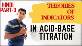 Theories of Indicators I PART3 I AcidBase Titration I Hindi [upl. by Acinnod]