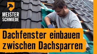 Dachfenster einbauen zwischen Dachsparren  HORNBACH Meisterschmiede [upl. by Deloris]