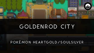 Pokémon HeartGoldSoulSilver Goldenrod City Arrangement [upl. by Adebayo803]