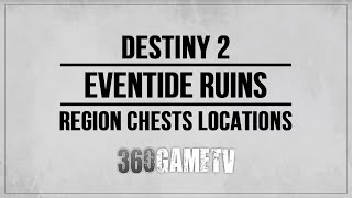 Destiny 2 All Eventide Ruins Region Chests Locations Europa Region Chests Locations Guide [upl. by Eyr]