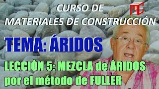 ÁRIDOS Lección 5 MÉTODO de FULLER para MEZCLA de Áridos [upl. by Irelav]