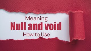 Null and Void Meaning  How to Use Null and Void  English Phrases amp Idioms [upl. by Ricketts]