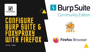 How to Install amp SetUp Burp Suite and FoxyProxy with Firefox  Configure Burp Suite  TechyTuber [upl. by Connelley183]