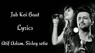 Jab Koi Baat Lyrics  Atif Aslam  shirley setia  RB Lyrics [upl. by Sibyls]