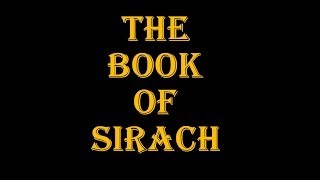 Sirach Entire Book  00  51 Ecclesiasticus Ben Sira Wisdom of Jesus Son of Sirach [upl. by Allenotna28]