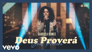 Gabriela Gomes  Deus Proverá [upl. by Adaminah]