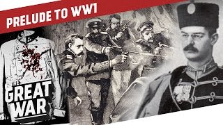 Tinderbox Europe  From Balkan Troubles to World War I PRELUDE TO WW1  Part 23 [upl. by Denten960]