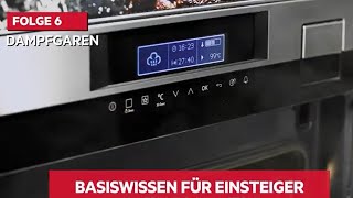 Basiswissen 6 für Einsteiger das DAMPFGAREN [upl. by Helmut149]