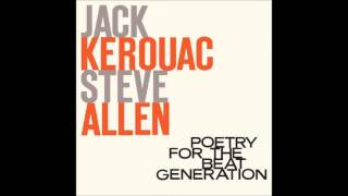 Jack Kerouac amp Steve Allen  Poetry For The Beat Generation LP 1959 [upl. by Sedruol]