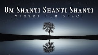 Om Shanti Shanti Shanti  Mantra for Peace [upl. by Tobey]