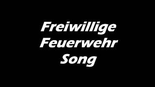 Freiwillige Feuerwehr Song [upl. by Aknahs]