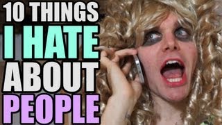 10 Things I Hate About People Humans [upl. by Anneehs250]