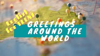 English for Teens  Greetings around the world [upl. by Cherilynn]