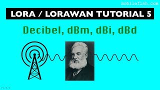 LoRaLoRaWAN tutorial 5 Decibel dBm dBi dBd [upl. by Mor]