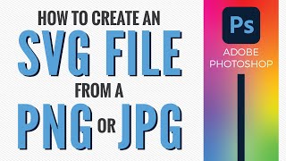 How to create an SVG file from a PNG or JPG with Photoshop [upl. by Mohr]