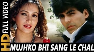 Mujhko Bhi Sang Le Chal  Sadhana Sargam  Zakhmi Dil 1994 Songs  Akshay Kumar [upl. by Mairym]