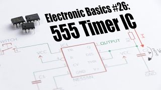 Electronic Basics 26 555 Timer IC [upl. by Neema]