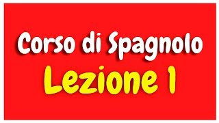 Corso di spagnolo Lezione 1 HD [upl. by Oijimer]