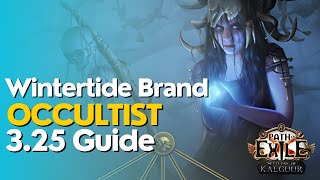 PoE 325 Wintertide Brand Occultist League Start Build Guide [upl. by Airdnax]